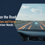 Eyes on the Road: The Vision and Focus Every Driver Needs