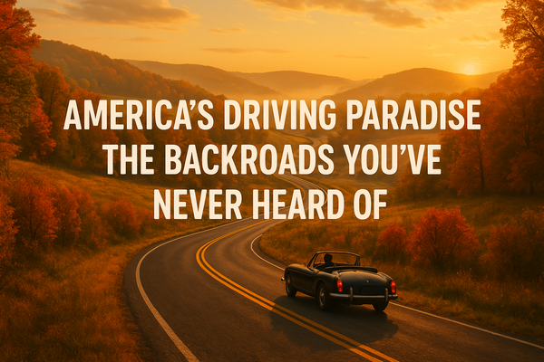 🚘 America’s Driving Paradise: The Backroads You’ve Never Heard Of