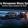 Why Horsepower Means Speed in Cars and Bikes — And How Torque Completes the Story